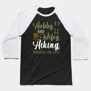 Hubby And Wifey Hiking Partners For Lifey Baseball T-Shirt